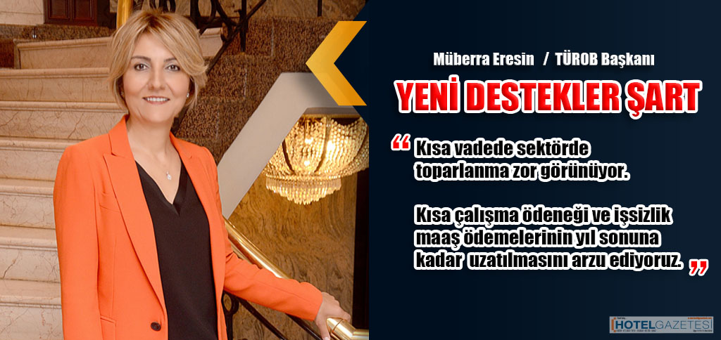 TÜROB Başkanı Eresin "YENİ DESTEKLER ŞART"