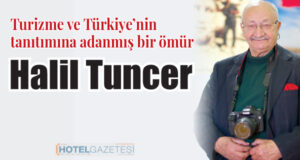 Turizme ve Türkiye’nin Tanıtımına Adanmış Bir Ömür