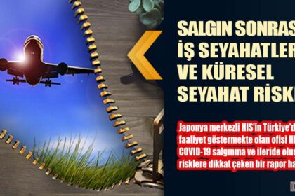 SALGIN SONRASINDA İŞ SEYAHATLERİ VE KÜRESEL SEYAHAT RİSKLERİ