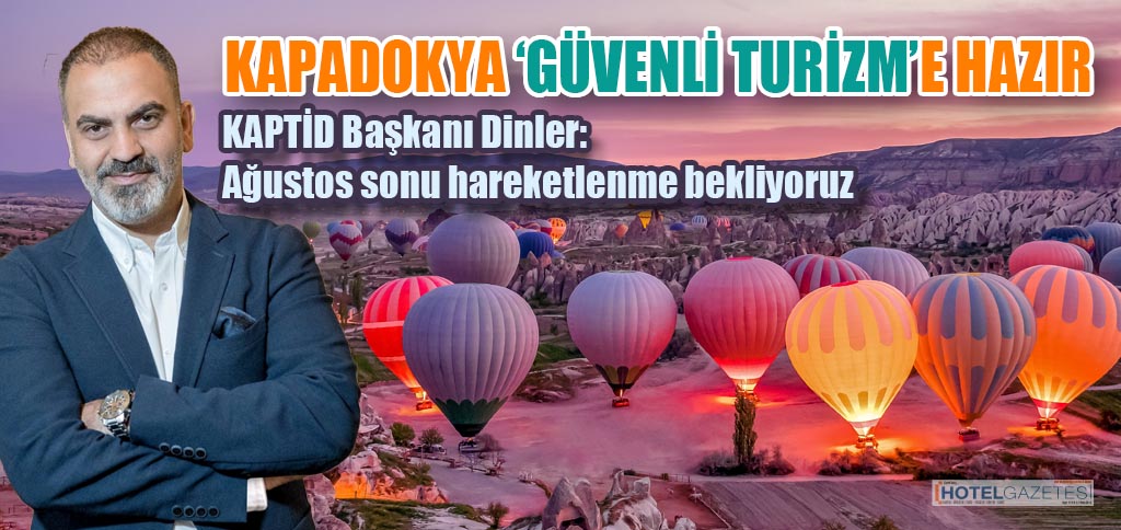 KAPADOKYA ‘GÜVENLİ TURİZM’E HAZIR