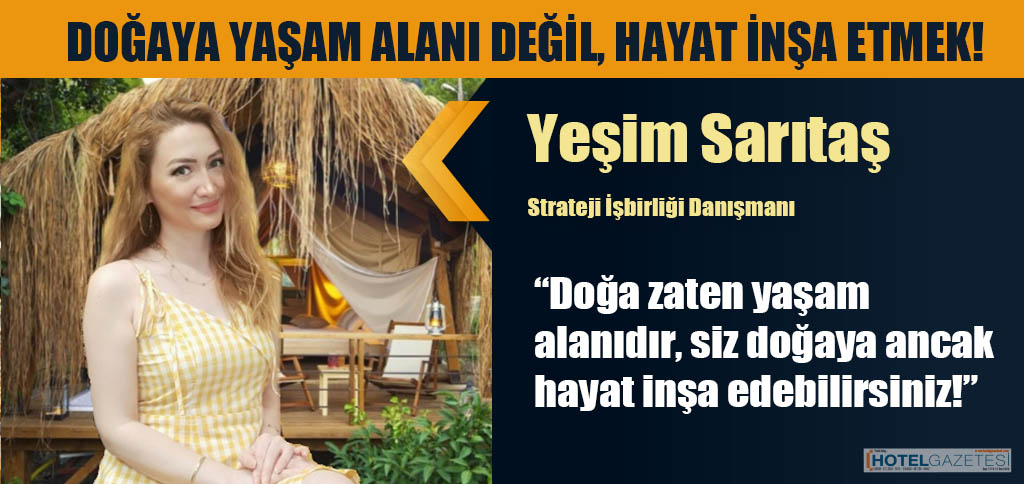 DOĞAYA YAŞAM ALANI DEĞİL, HAYAT İNŞA ETMEK!