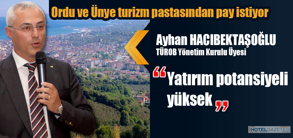 Hacıbektaşoğlu, ilin konaklama sektörü yatırımları için de ciddi bir potansiyel barındırdığını ifade etti.