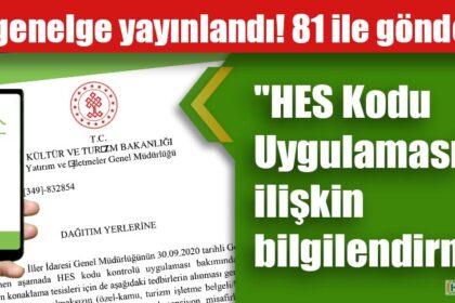 Kültür ve Turizm Bakanlığı Yatırım ve İşletmeler Genel Müdürlüğü tarafından yayımlanan, “HES Kodu Uygulaması”na ilişkin bilgilendirme yazısı yayınlandı! 81 ile gönderildi