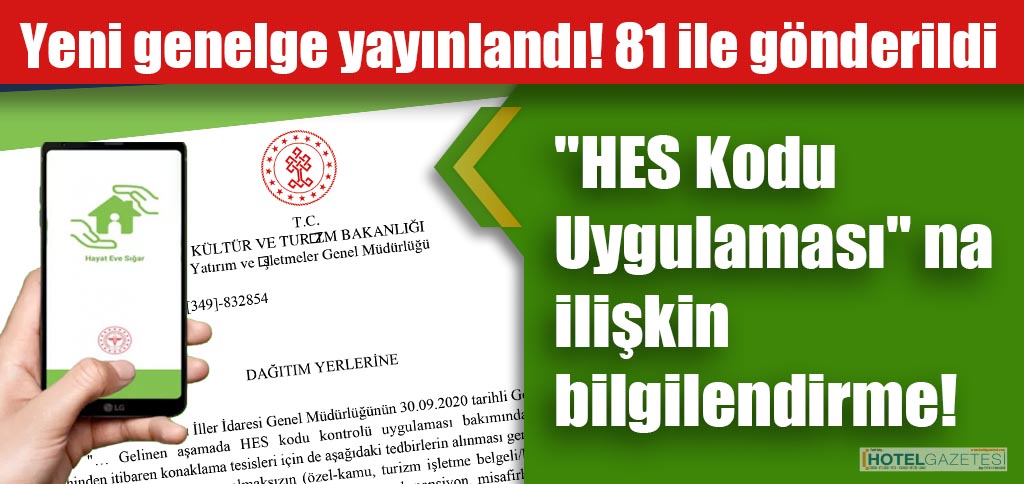 Kültür ve Turizm Bakanlığı Yatırım ve İşletmeler Genel Müdürlüğü tarafından yayımlanan, “HES Kodu Uygulaması”na ilişkin bilgilendirme yazısı yayınlandı! 81 ile gönderildi
