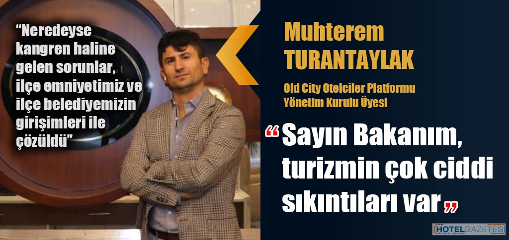 Sayın Bakanım, turizmin çok ciddi sıkıntıları var