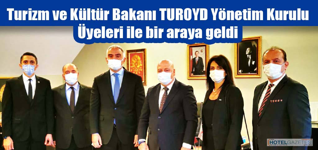 Turizm ve Kültür Bakanı TUROYD Yönetim Kurulu Üyeleri ile bir araya geldi