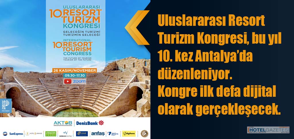 Uluslararası Resort Turizm Kongresi, bu yıl 10. kez Antalya’da düzenleniyor. Kongre ilk defa dijital olarak gerçekleşecek.