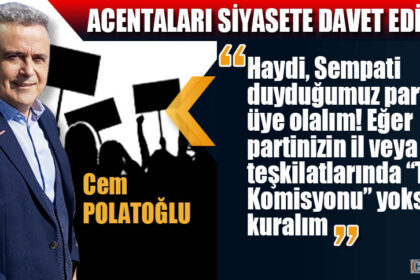 ACENTALARI SİYASETE DAVET EDİYORUM