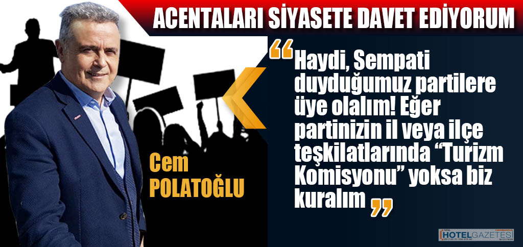 ACENTALARI SİYASETE DAVET EDİYORUM