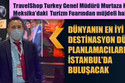 DÜNYANIN EN İYİ DESTİNASYON DÜĞÜN PLANLAMACILARI İSTANBUL'DA BULUŞACAK!