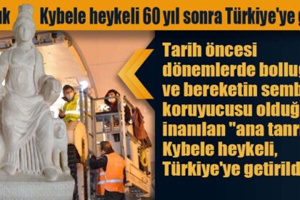 1700 yıllık Kybele heykeli 60 yıl sonra Türkiye'ye getirildi