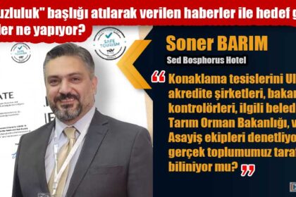 ” 5 yıldızlı Sorumsuzluluk” başlığı atılarak verilen haberler ile hedef gösterilen Turizmciler ne yapıyor?