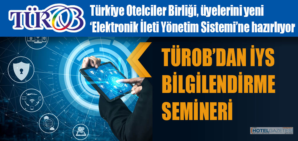 TÜROB’DAN İYS BİLGİLENDİRME SEMİNERİ