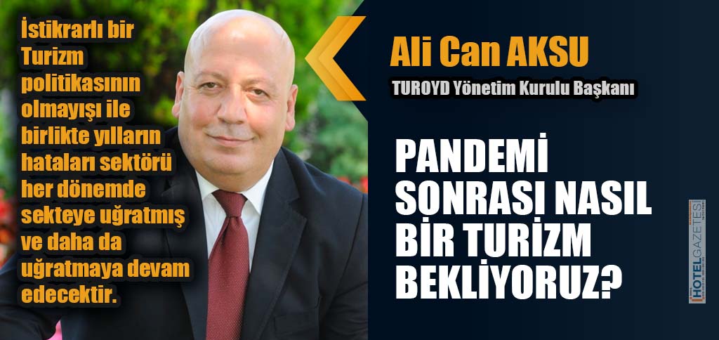 PANDEMİ SONRASI NASIL BİR TURİZM BEKLİYORUZ?