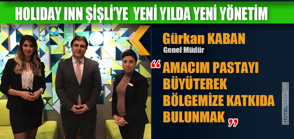 HOLIDAY INN ŞİŞLİ’YE YENİ YILDA YENİ YÖNETİM