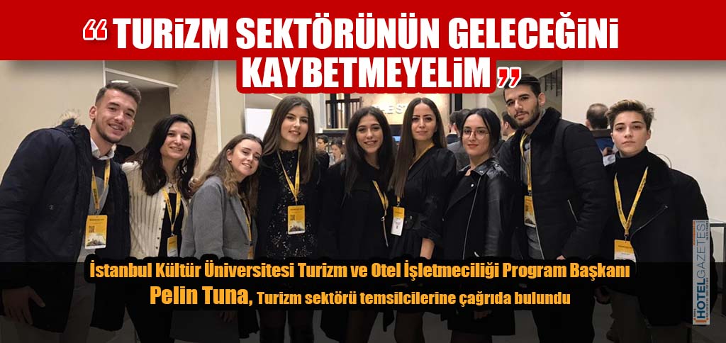 TURİZM SEKTÖRÜNÜN GELECEĞİNİ KAYBETMEYELİM