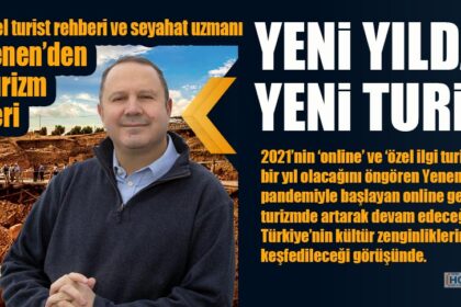 Profesyonel turist rehberi ve seyahat uzmanı Şerif Yenen’den 2021 Turizm Trendleri