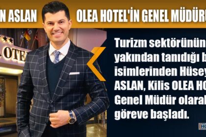 HÜSEYİN ASLAN OLEA HOTEL'İN GENEL MÜDÜRÜ OLDU