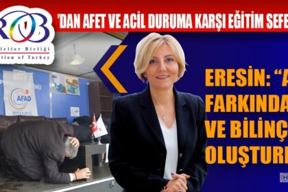 TÜROB’DAN AFET VE ACİL DURUMA KARŞI EĞİTİM SEFERBERLİĞİ