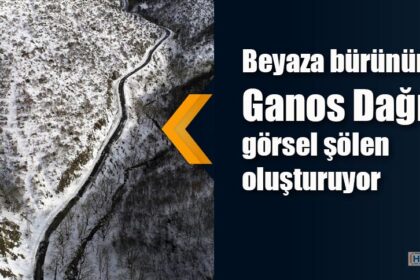 Ganos Dağı görenleri hayran bırakıyor