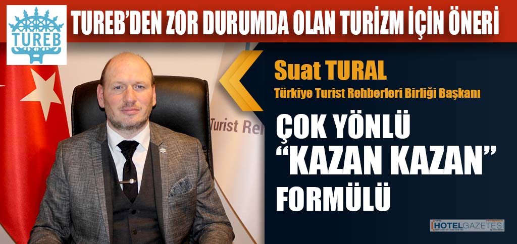 TUREB’DEN ZOR DURUMDA OLAN TURİZM İÇİN ÖNERİ