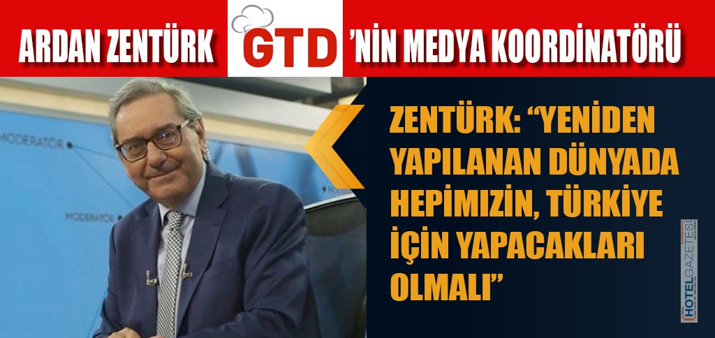 ARDAN ZENTÜRK GTD’NİN MEDYA KOORDİNATÖRÜ