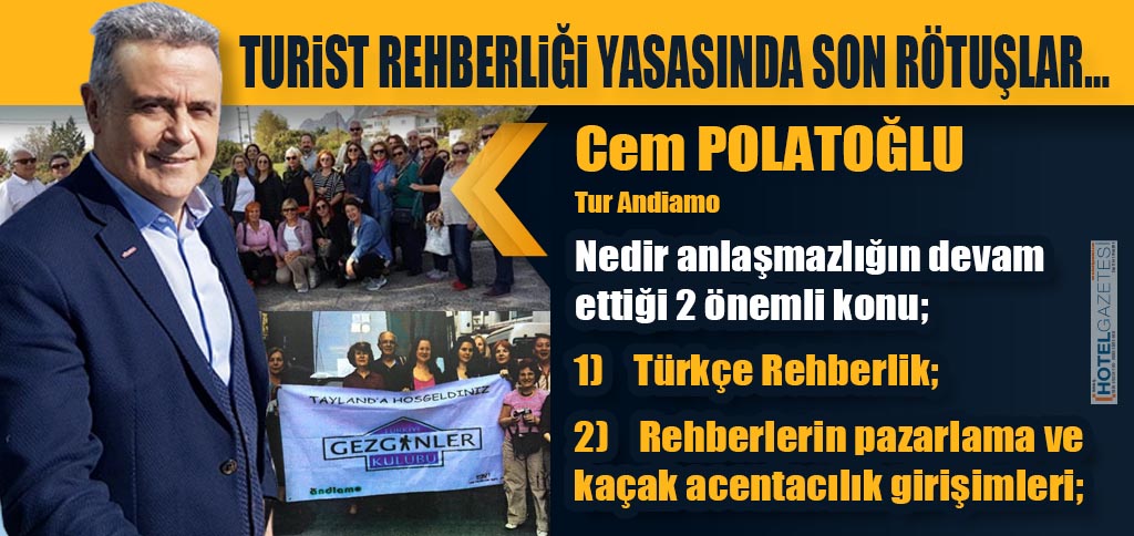 TURiST REHBERLiĞi YASASINDA SON RÖTUŞLAR…