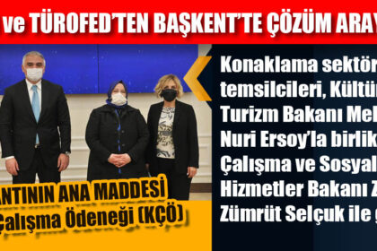 TÜROB ve TÜROFED’TEN BAŞKENT’TE ÇÖZÜM ARAYIŞLARI
