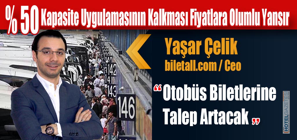 Yüzde 50 Kapasite Uygulamasının Kalkması Bilet Fiyatlarına Olumlu Yansır