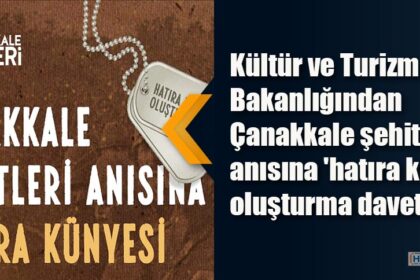 Kültür ve Turizm Bakanlığından Çanakkale şehitleri anısına 'hatıra künye' oluşturma daveti