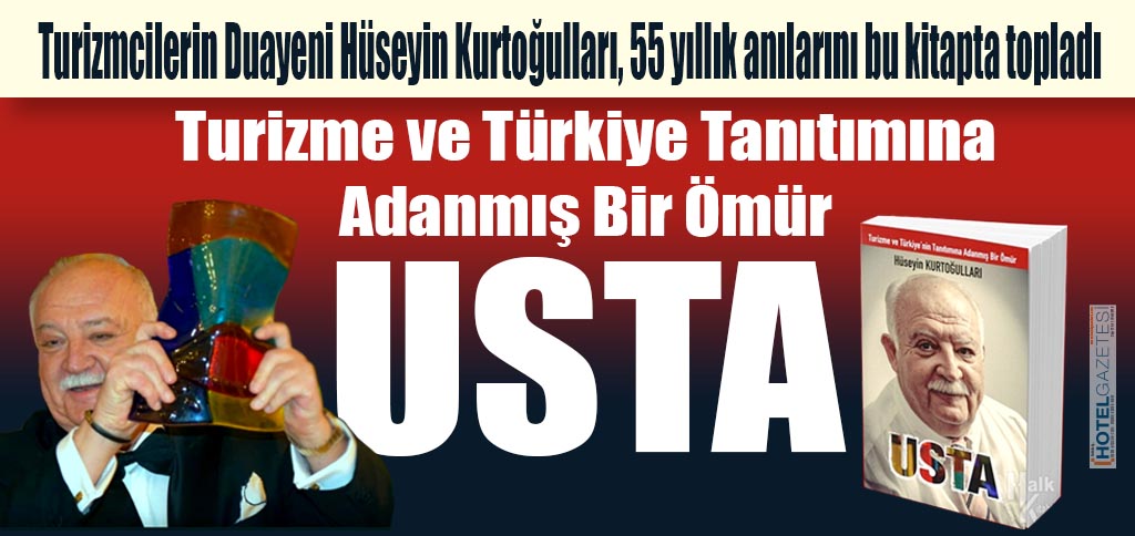 Turizme ve Türkiye Tanıtımına Adanmış Bir Ömür USTA
