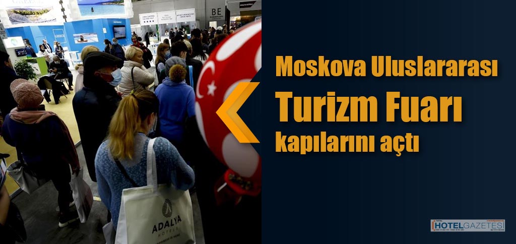 Moskova Uluslararası Turizm Fuarı kapılarını açtı