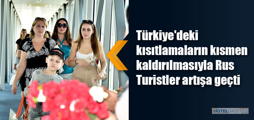 Türkiye'deki kısıtlamaların kısmen kaldırılmasıyla Rus Turistler artışa geçti