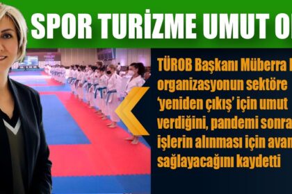 SPOR TURİZME UMUT OLDU