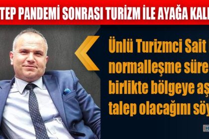 GAZİANTEP PANDEMİ SONRASI TURİZM İLE AYAĞA KALKACAK