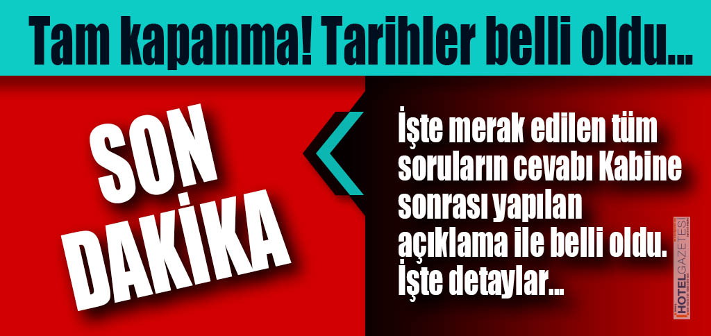 Son dakika: Erdoğan duyurdu! Tam kapanma! Tarihler belli oldu...