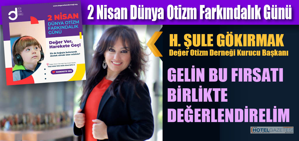 2 Nisan Dünya Otizm Farkındalık Günü