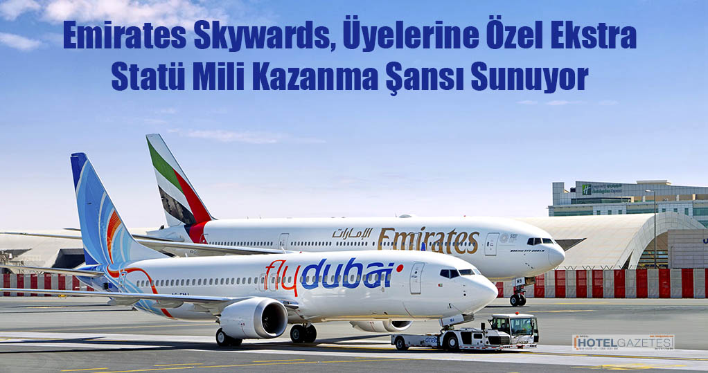 Emirates Skywards, Üyelerine Özel Ekstra Statü Mili Kazanma Şansı Sunuyor