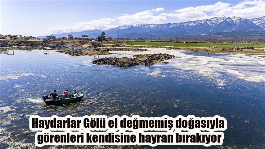 Haydarlar Gölü el değmemiş doğasıyla görenleri kendisine hayran bırakıyor