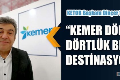 Ketob(Kemer Turistik Otelciler Birliği) Başkanı Dinçer SARIKAYA