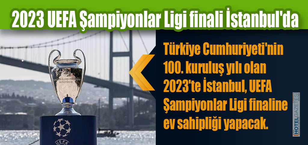 2023 UEFA Şampiyonlar Ligi finali İstanbul'da