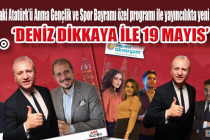 DENİZ DİKKAYA İLE 19 MAYIS