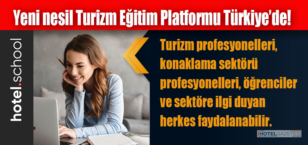 Hotel.school, İsviçre, Yeni nesil Turizm Eğitim Platformu Türkiye’de!