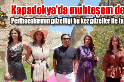 Kapadokya’da muhteşem defile Peribacalarının güzelliği bu kez güzeller ile tanıtıldı