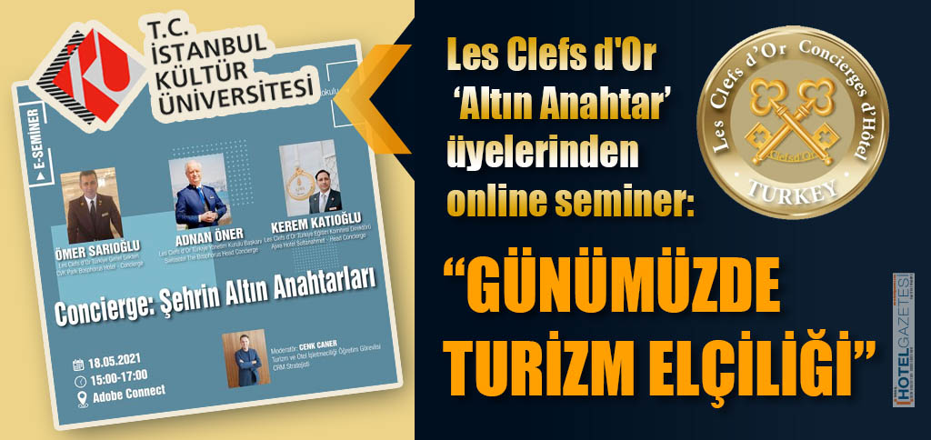 Les Clefs d'Or ‘Altın Anahtar’ üyelerinden online seminer:“GÜNÜMÜZDE TURİZM ELÇİLİĞİ”