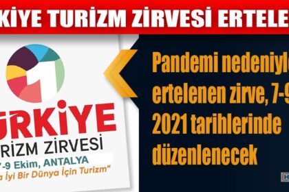 TÜRKİYE TURİZM ZİRVESİ ERTELENDİ