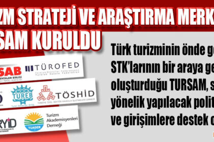 TURİZM STRATEJİ VE ARAŞTIRMA MERKEZİ TURSAM KURULDU