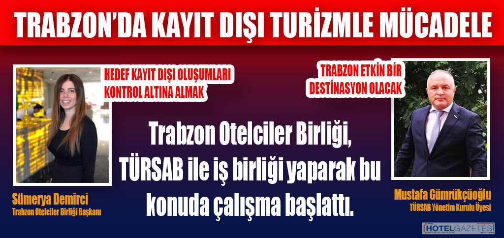 Trabzon Otelciler Birliği, TÜRSAB ile iş birliği yaparak bu konuda çalışma başlattı.