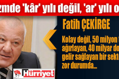 Turizmde 'kâr' yılı değil, 'ar' yılı olsun