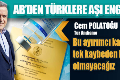 AB’DEN TÜRKLERE AŞI ENGELİ…